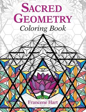 Sacred Geometry Coloring Book de Francene Hart