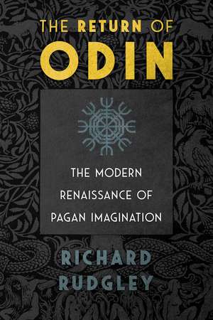 The Return of Odin: The Modern Renaissance of Pagan Imagination de Richard Rudgley