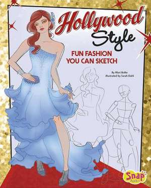 Hollywood Style: Fun Fashions You Can Sketch de Mari Bolte