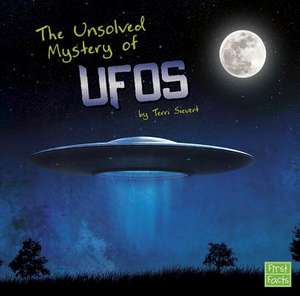 The Unsolved Mystery of UFOs de Terri Sievert