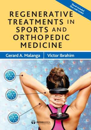 Regenerative Treatments in Sports and Orthopedic Medicine de Gerard A. Malanga