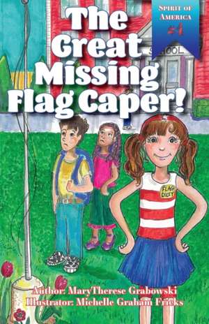 The Great Missing Flag Caper de Marytherese Grabowski