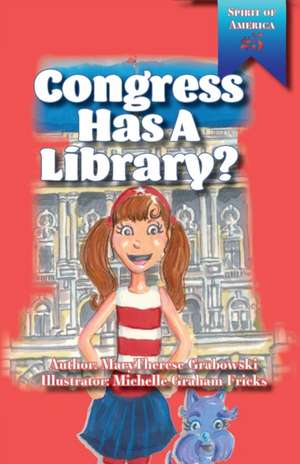 Congress Has A Library? de Marytherese Grabowski