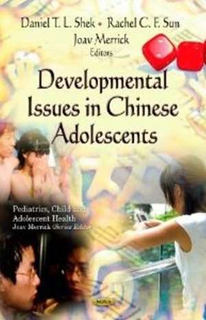 Developmental Issues in Chinese Adolescents de Daniel T. L. Shek