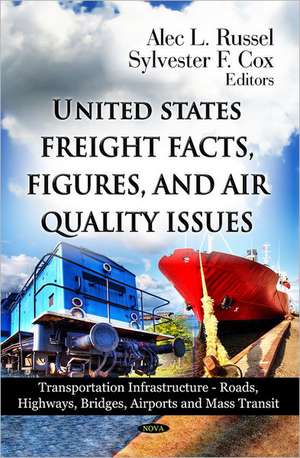 U.S Freight Facts, Figures & Air Quality Issues de Alec L. Russel