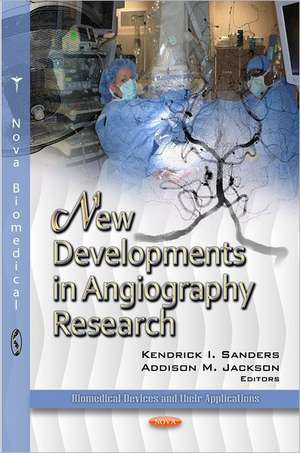 New Developments in Angiography Research de Kendrick I. Sanders