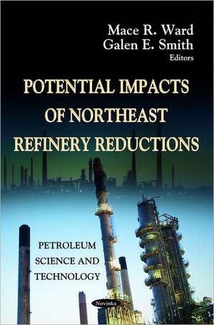 Potential Impacts of Northeast Refinery Reduction de Mace R. Ward