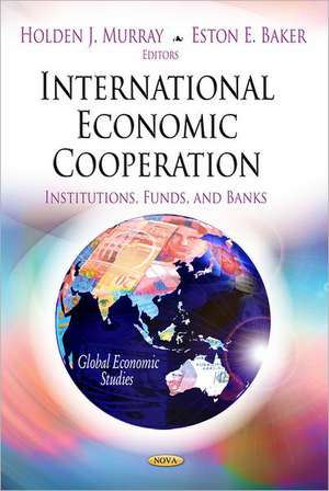 International Economic Cooperation de Holden J. Murray