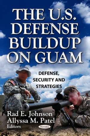 The U.S. Defense Buildup on Guam de Rad E. Johnson