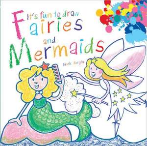 It's Fun to Draw Fairies and Mermaids de Mark Bergin