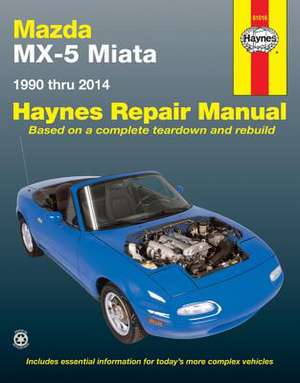 Mazda MX–5 Miata for Mazda MX–5 Miata models (19 – 1990 to 2014 de Haynes