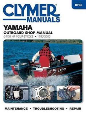 Yamaha 6–100 Hp Clymer Outboard Motor Repair Manual de Haynes