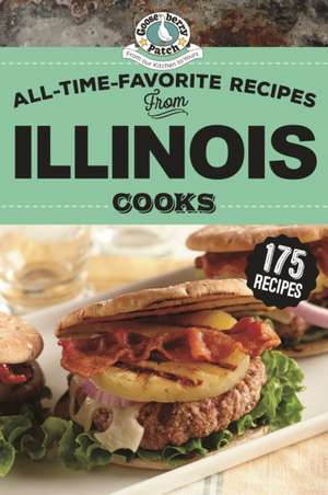 All-Time-Favorite Recipes From Illinois Cooks de Gooseberry Patch