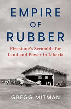 Empire of Rubber de Gregg Mitman