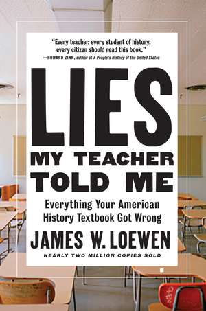 Lies My Teacher Told Me: Everything Your American History Textbook Got Wrong de James W. Loewen