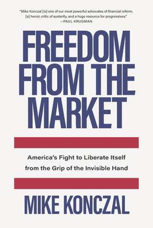 Freedom From the Market de Mike Konczal