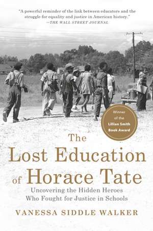 The Lost Education Of Horace Tate de Vanessa Siddle Walker