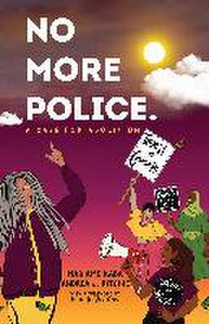 No More Police de Mariame Kaba