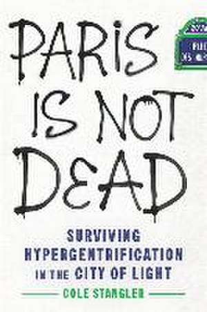 Paris Is Not Dead de Cole Stangler