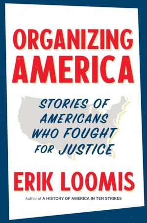 Organizing America de Erik Loomis