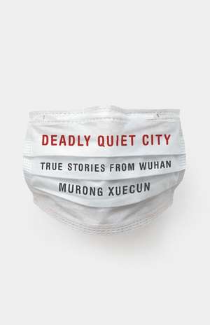 Deadly Quiet City de Murong Xuecun