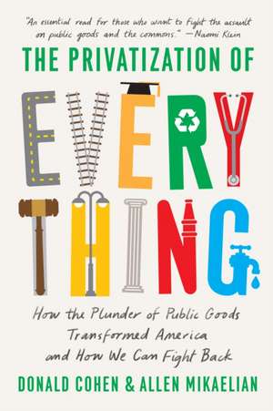 The Privatization of Everything de Donald Cohen