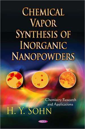 Chemical Vapor Synthesis of Inorganic Nanopowders de H. Y. Sohn