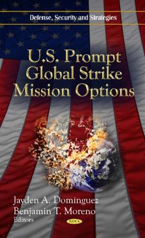 U.S. Prompt Global Strike Mission Options de Jayden A. Dominguez