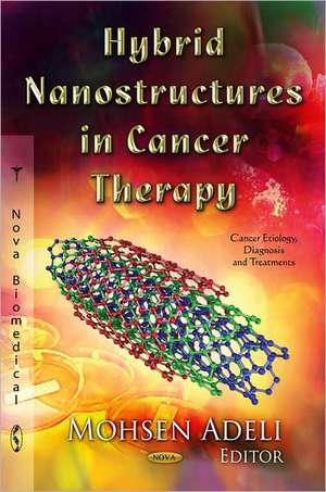 Hybrid Nanostructures in Cancer Therapy de Mohsen Adeli