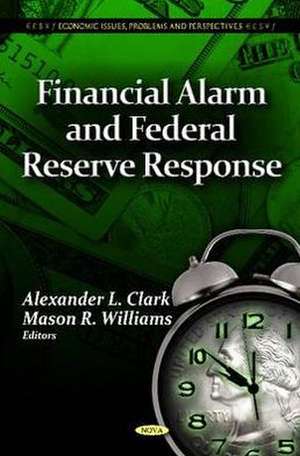 Financial Alarm & Federal Reserve Response de Alexander L. Clark