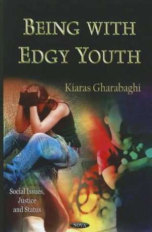 Being with Edgy Youth de Kiaras Gharabaghi