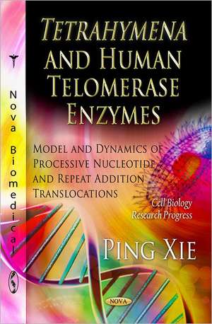 Tetrahymena & Human Telomerase Enzymes de Ping Xie