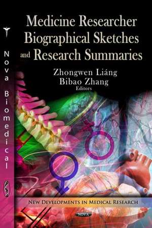 Medicine Researcher Biographical Sketches & Research Summaries de Zhongwen Liang