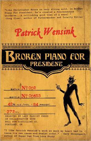 Broken Piano for President de Patrick Wensink