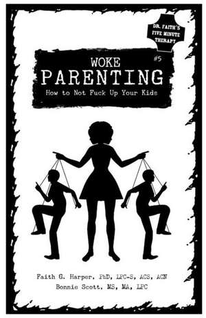 Unfuck Your Parenting #5 de Faith G Harper