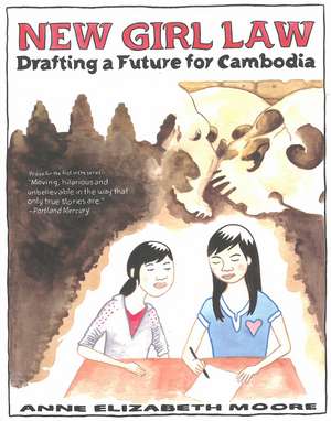 New Girl Law: Drafting a Future for Cambodia de Anne Elizabeth Moore