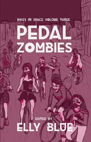 Pedal Zombies: Bikes in Space Volume 3 de Elly Blue