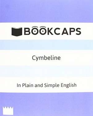 Cymbeline In Plain and Simple English (A Modern Translation and the Original Version) de Shakespeare William