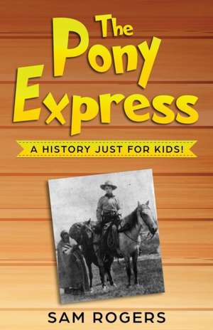 The Pony Express de Sam Rogers