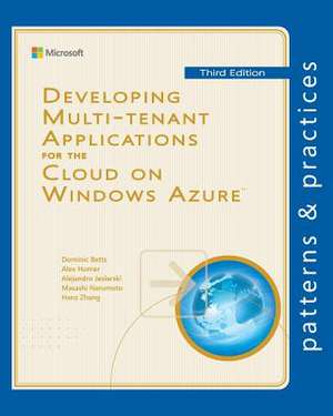 Developing Multi-Tenant Applications for the Cloud on Windows Azure de Dominic Betts