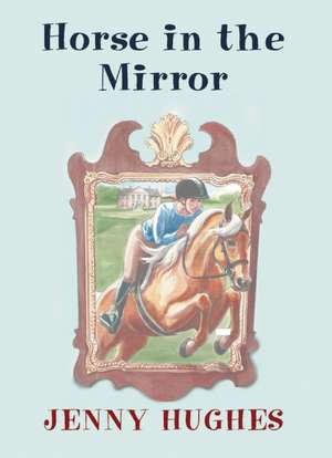 Horse in the Mirror de Jenny Hughes