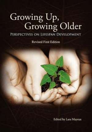 Growing Up, Growing Older: Perspectives on Lifespan Development de Lara Mayeux