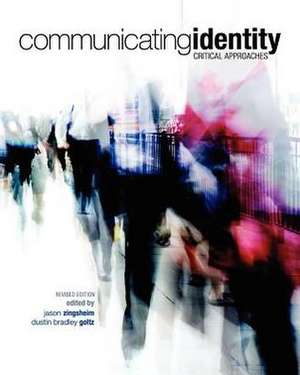 Communicating Identity: Critical Approaches (Revised Edition) de Jason Zingsheim