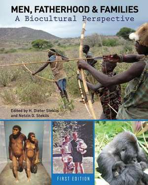 Men, Fatherhood & Families: A Biocultural Perspective (First Edition) de H. Dieter Steklis