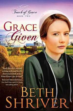 Grace Given de Beth Shriver