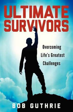 Ultimate Survivor de Robert Guthrie