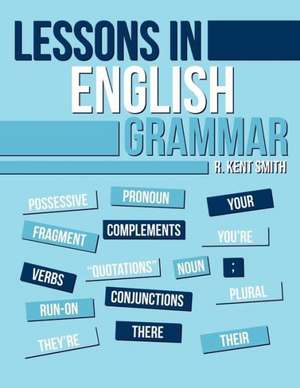 Lessons in English Grammar de R. Kent Smith