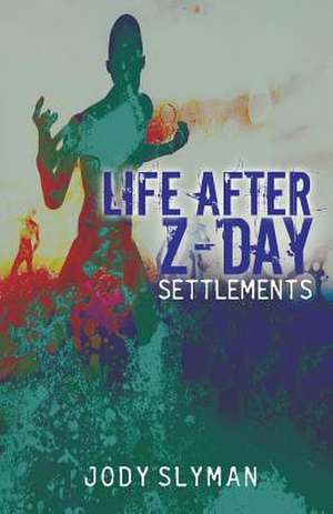 Life After Z-Day de Jody Slyman