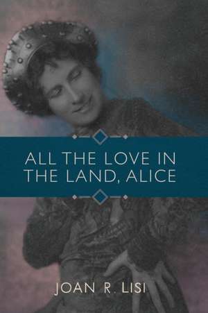 All the Love in the Land, Alice de Joan Lisi