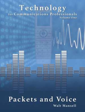 Technology for Communications Professionals, Volume 1 de Walter Mansell